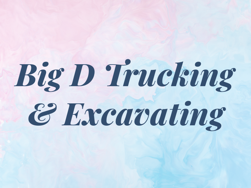 Big D Trucking & Excavating