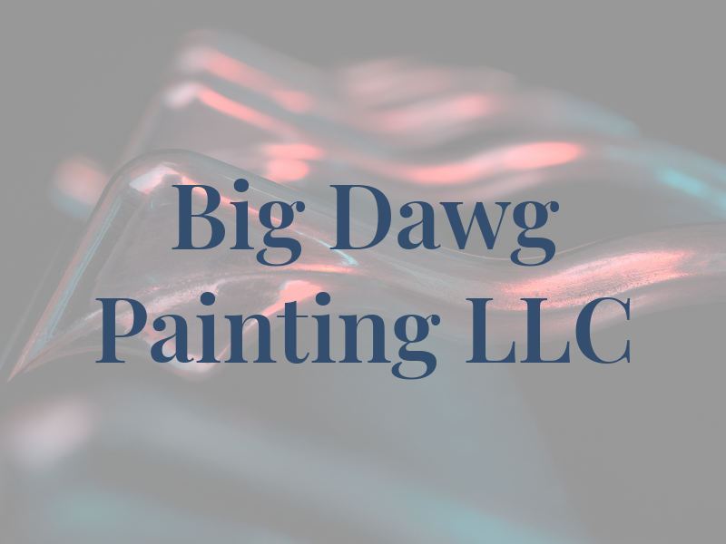 Big Dawg Painting LLC