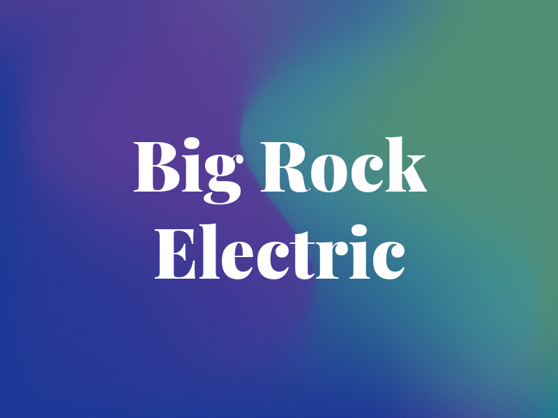 Big Rock Electric