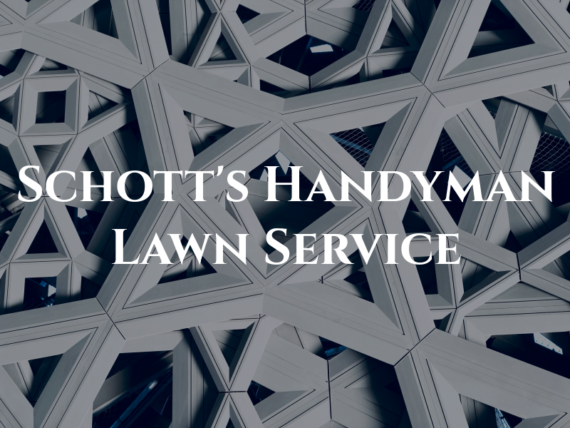 Big Schott's Handyman and Lawn Service