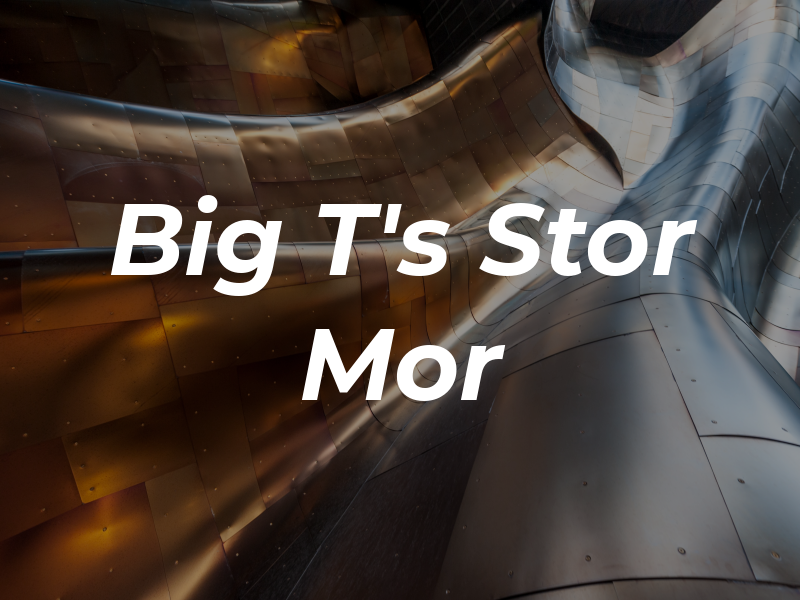 Big T's Stor Mor