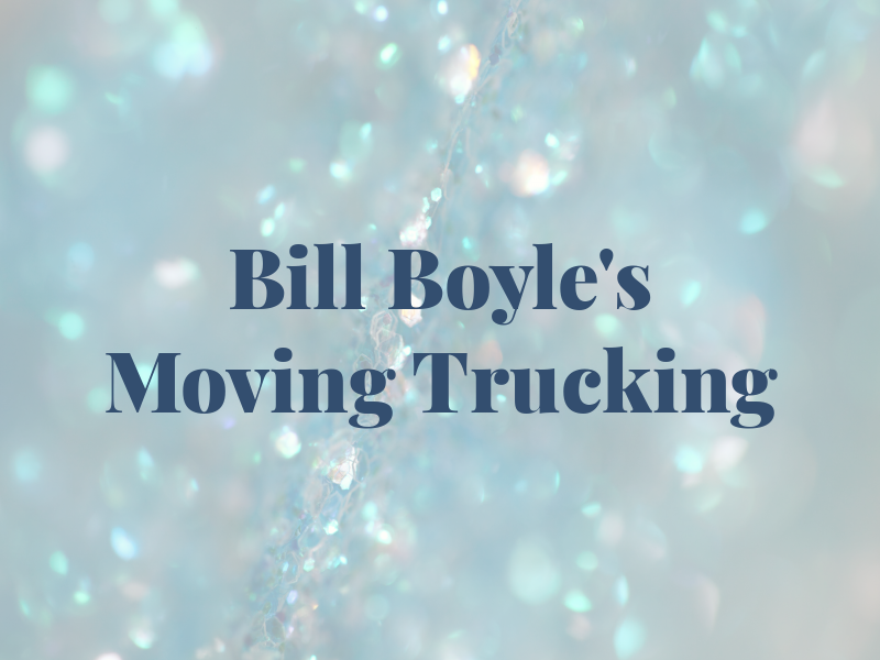 Bill Boyle's Moving & Trucking