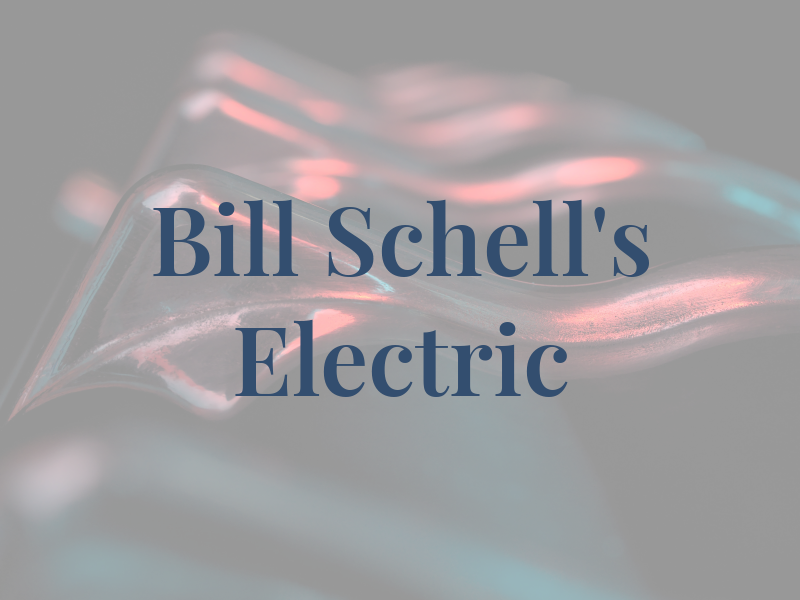 Bill Schell's Electric LLC