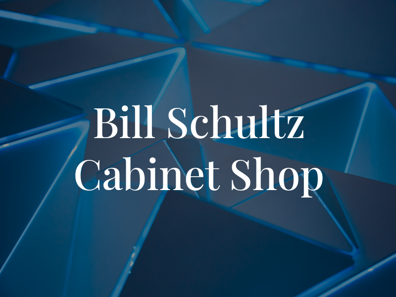 Bill Schultz Cabinet Shop