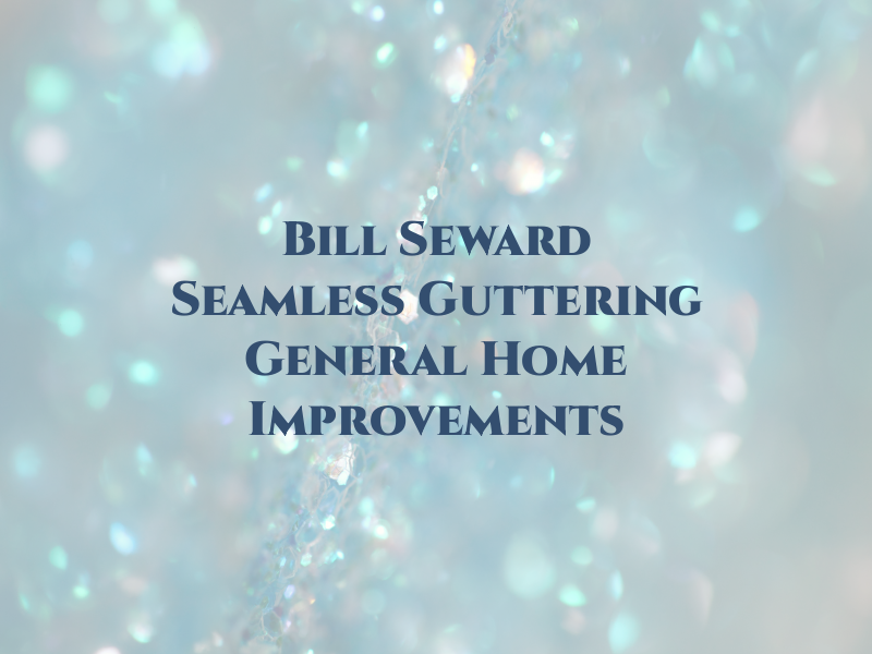Bill Seward Seamless Guttering and General Home Improvements