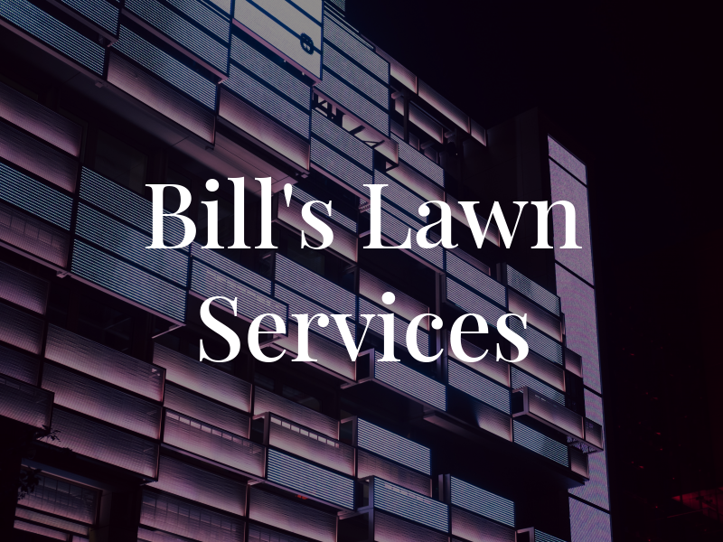 Bill's Lawn Services