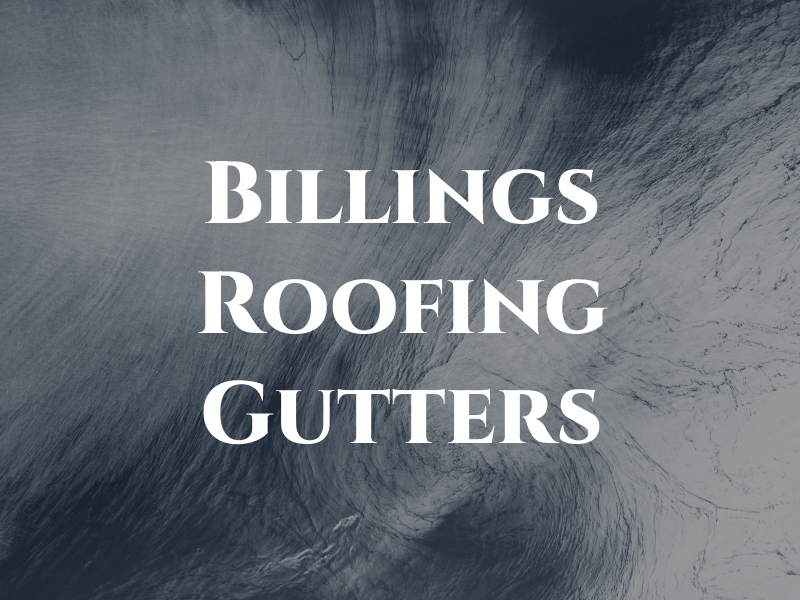 Billings Roofing and Gutters