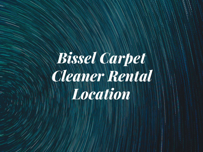 Bissel Carpet Cleaner Rental Location