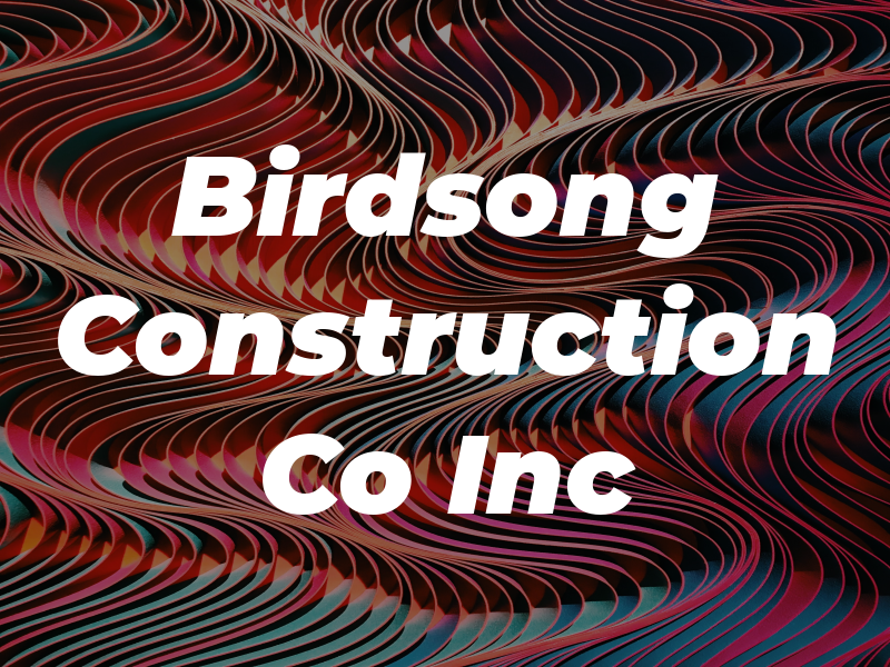 Birdsong Construction Co Inc