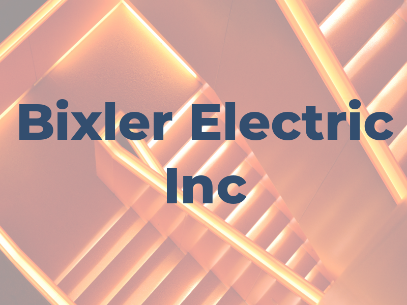 Bixler Electric Inc