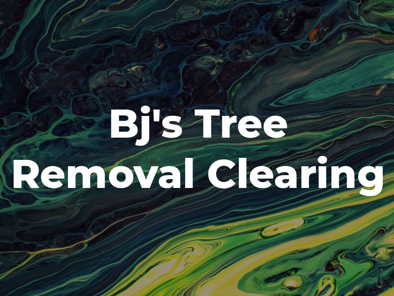 Bj's Tree Removal & Lot Clearing