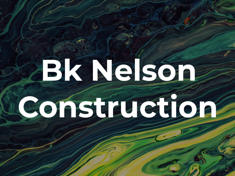 Bk Nelson Construction