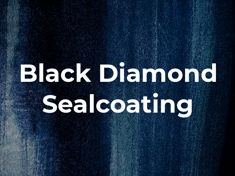 Black Diamond Sealcoating Inc