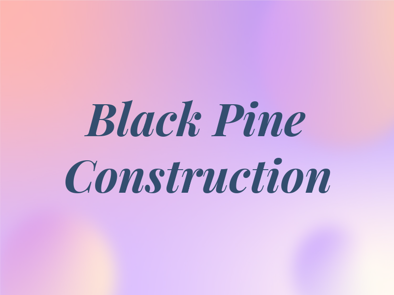 Black Pine Construction