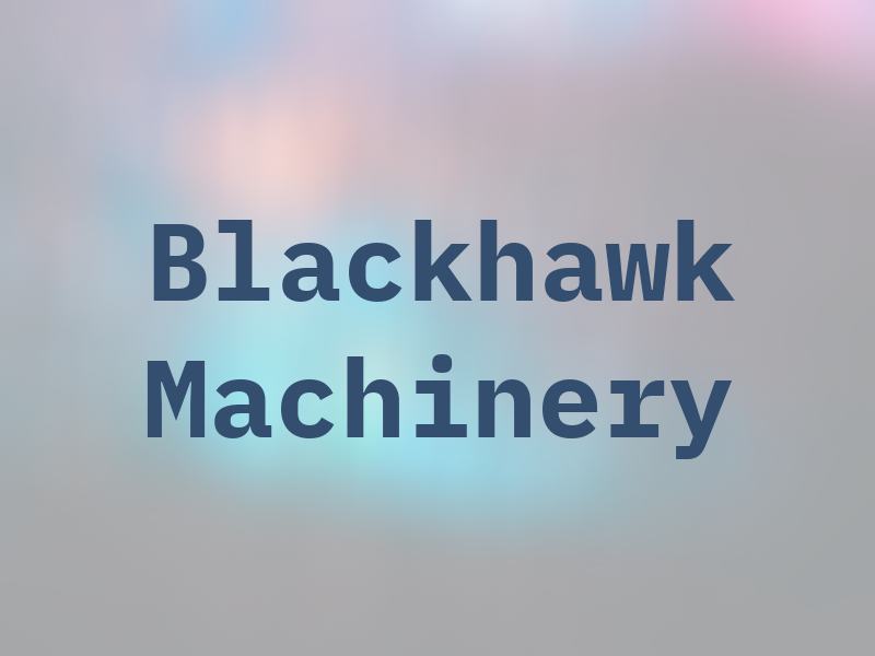 Blackhawk Machinery
