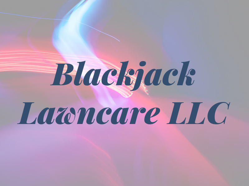 Blackjack Lawncare LLC