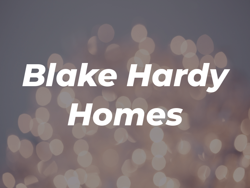 Blake Hardy Homes