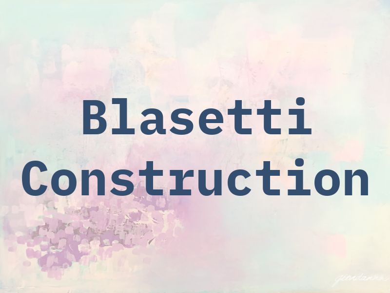 Blasetti Construction