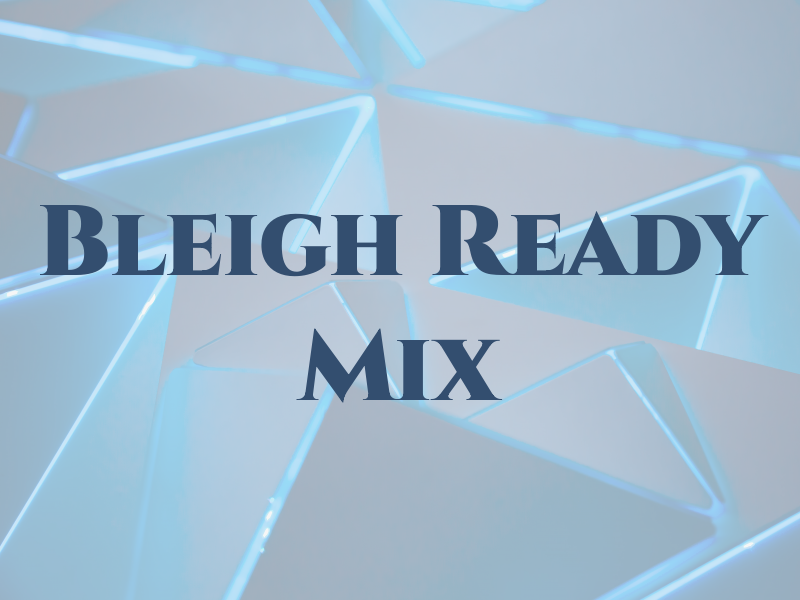 Bleigh Ready Mix