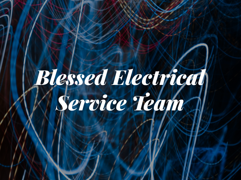 Blessed Electrical Service Team