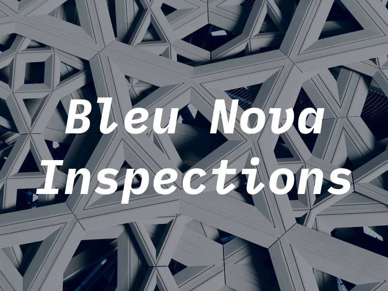 Bleu Nova Inspections