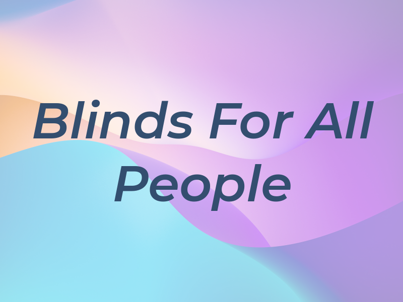 Blinds For All People