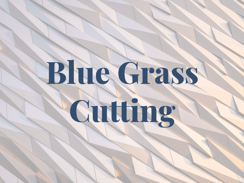 Blue Grass Cutting LLC