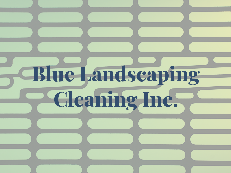 Blue Jay Landscaping and Cleaning Inc.