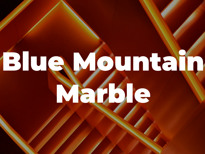 Blue Mountain Marble