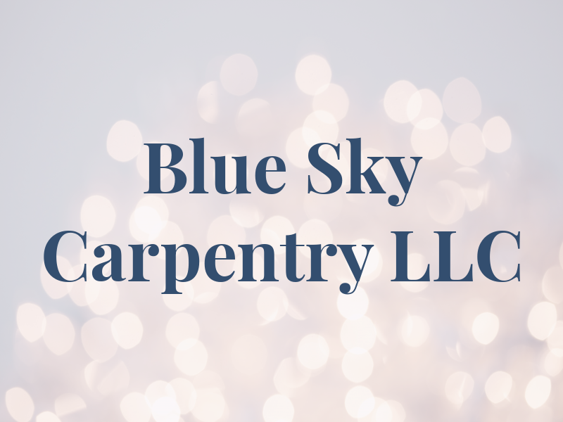 Blue Sky Carpentry LLC