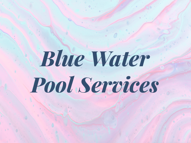 Blue Water Pool Services