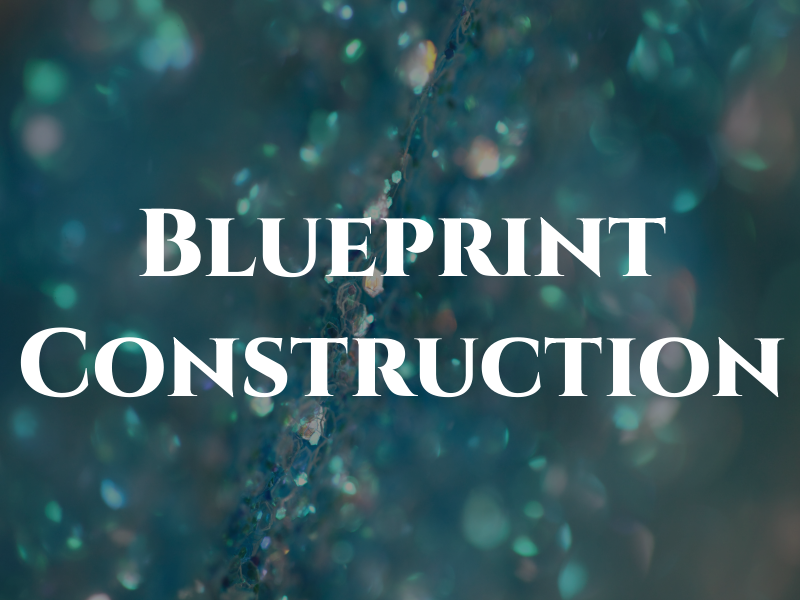 Blueprint Construction