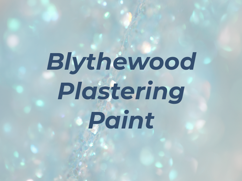 Blythewood Plastering & Paint