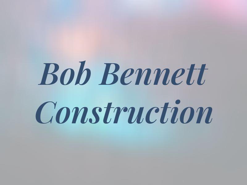 Bob Bennett Construction