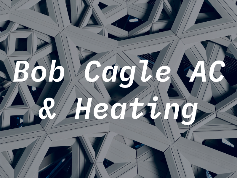 Bob Cagle AC & Heating