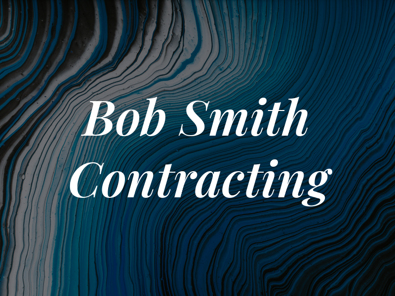 Bob Smith Contracting