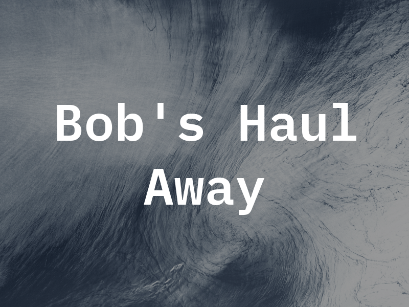 Bob's Haul Away
