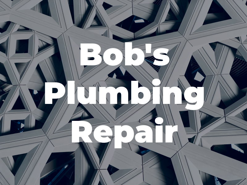 Bob's Plumbing Repair