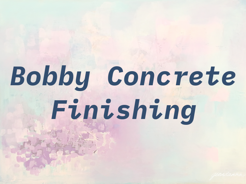 Bobby J's Concrete Finishing