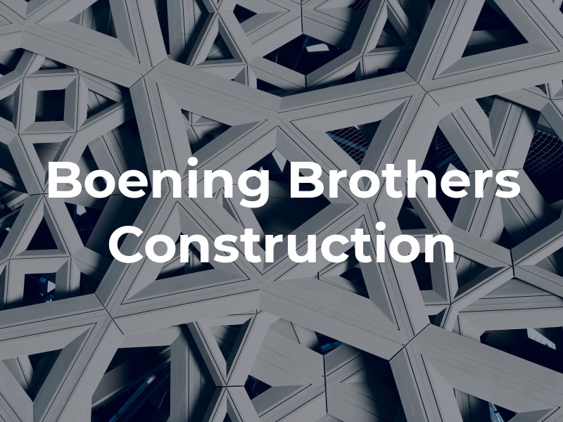 Boening Brothers Construction