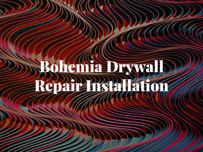 Bohemia Drywall Repair & Installation