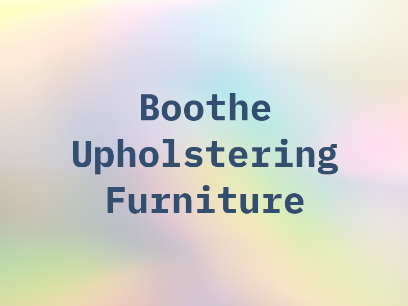 Boothe Upholstering & Furniture