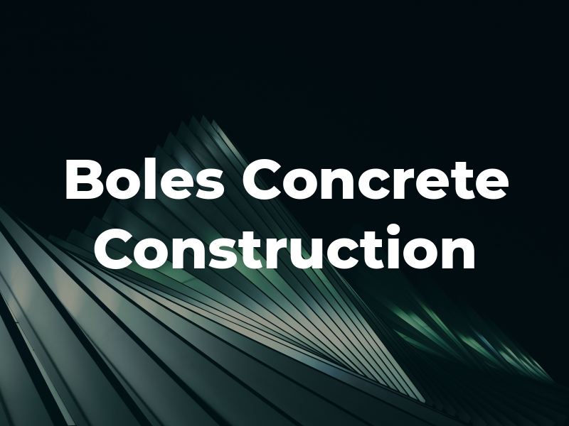 Boles Concrete Construction