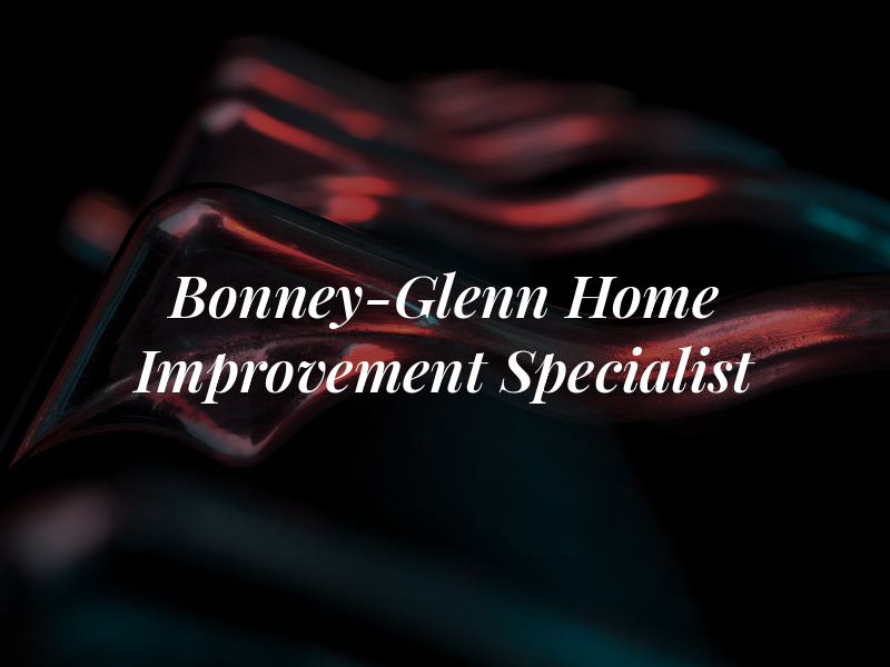 Bonney-Glenn Home Improvement Specialist LLC