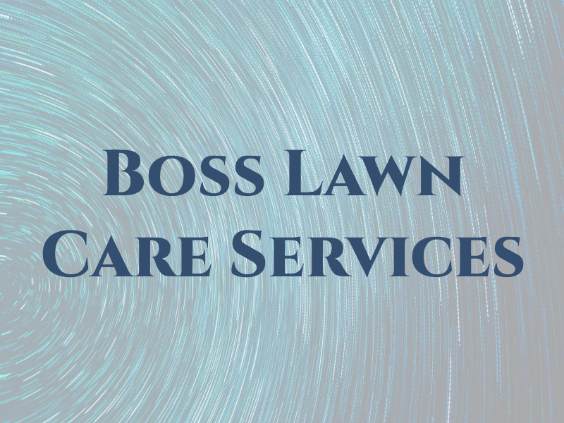 Boss Lawn Care Services