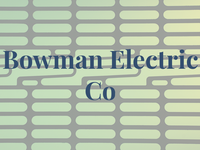 Bowman Electric Co
