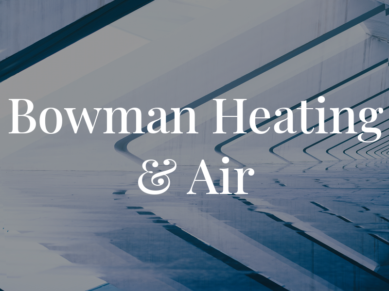 Bowman Heating & Air