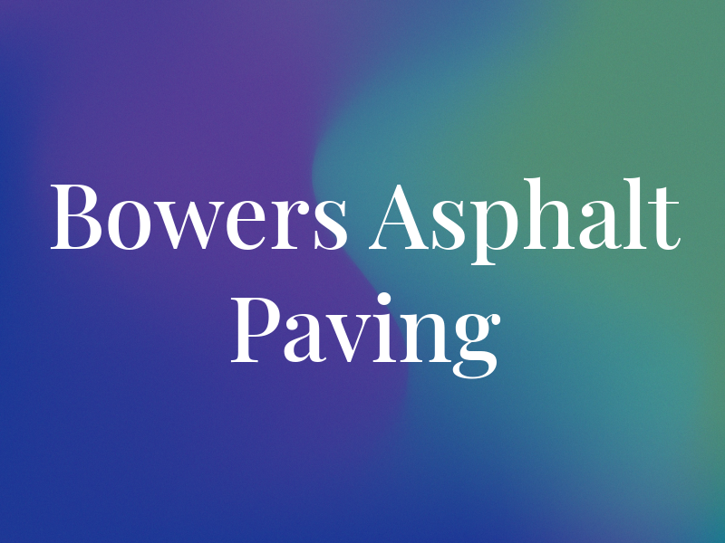 Bowers Asphalt & Paving