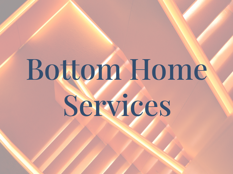 Bottom to Top Home Services