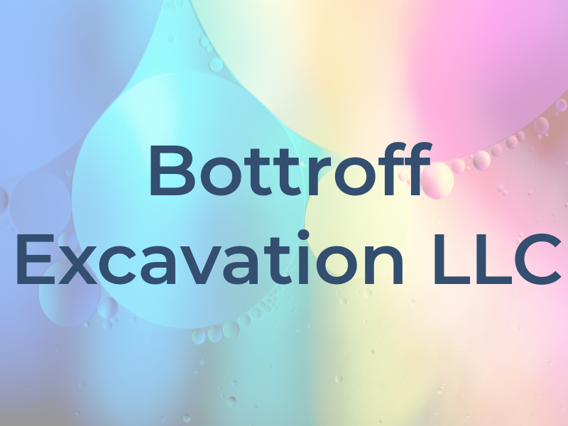 Bottroff Excavation LLC